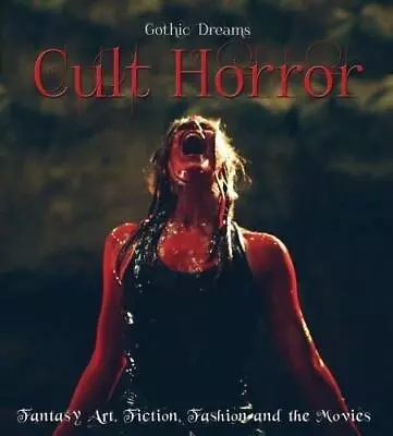 Cult Horror: Fantasy Art Fiction & The Movies (Gothic Dreams) • £7.08