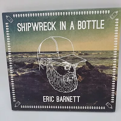 Shipwreck In A Bottle By Eric Barnett CD 2017 Digipak  • $15