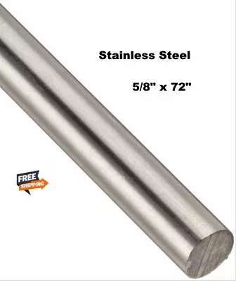 5/8  Stainless Steel Round Rod   6 Ft  Solid Stock  304 Unpolished   72  Length • $61.97