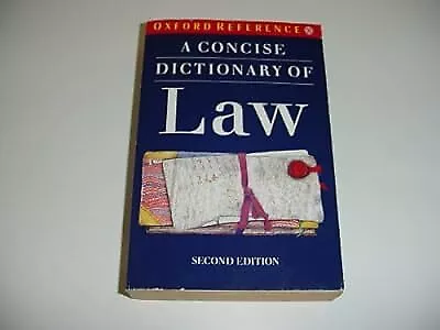 A Concise Dictionary Of Law (Oxford Paperback Reference) Elizabeth.A. Martin U • £2.38