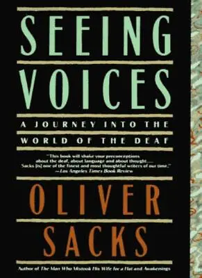 Seeing Voices: A Journey Into The World Of The Deaf-Oliver Sacks • £3.63