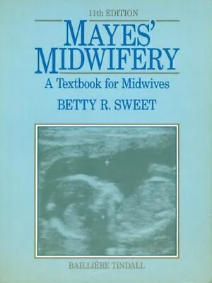 Mayes' Midwifery By Sweet RN  RM  MTD  BEd(Hons) Betty R. Paperback Book The • £3.56