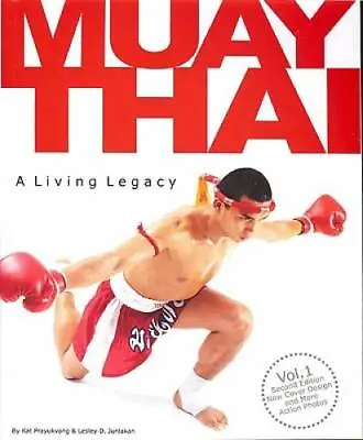 Muay Thai: A Living Legacy Vol 1. 2nd Ed. - Paperback - GOOD • $14.60