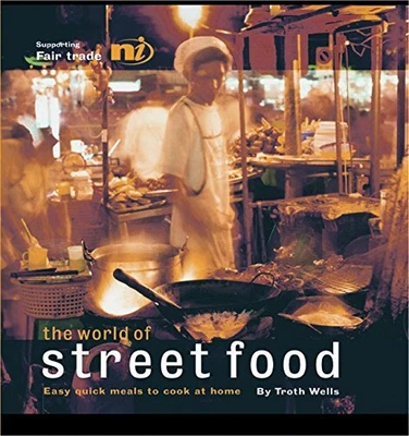 £3.90 • Buy The World Of Street Food: Easy Quick Meals To Cook ... By Wells, Troth Paperback