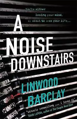 Linwood Barclay : A Noise Downstairs Highly Rated EBay Seller Great Prices • £4.11