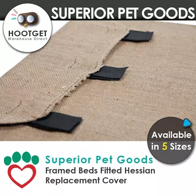 $19.99 • Buy  Superior Pet Goods Hessian/Jute Raised Dog Bed Replacement Cover - XS,S,M,L,XL
