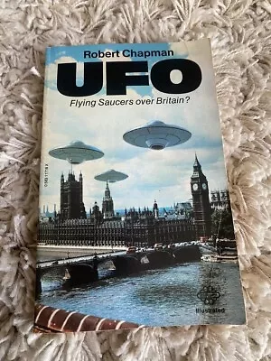 UFO: Flying Saucers Over Britain? : Robert Chapman 1979 Collectable Paperback • £9.94