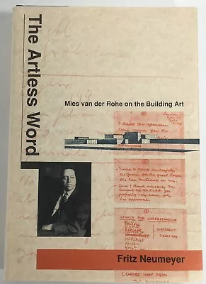 The Artless Word: Mies Van Der Rohe On The Building Art By Fritz Neumeyer HCDJ • $199.99