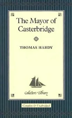 £3.39 • Buy The Mayor Of Casterbridge (Collector's Library) By Hardy, Thomas Hardback Book