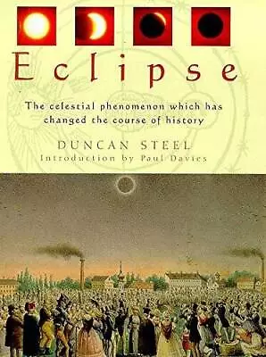 Eclipse: The Celestial Phenomenon Which Has Changed The Course Of History - GOOD • $13.48
