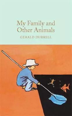 My Family And Other Animals: Gerald Durrell (Macmillan Collector's Library 21) • £8.83