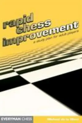 Rapid Chess Improvement; Everyman Chess - 1857442695 Paperback De Maza • $4.50