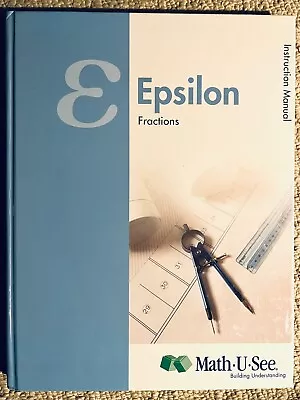Epsilon Instruction Manual: Fractions By Math-U-See (2013 Hardcover) • $9.95