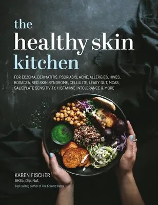 £14.99 • Buy The Healthy Skin Kitchen By Karen Fischer 9781925820652 | Brand New