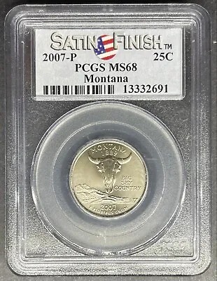 2007-P Satin Montana Quarter PCGS MS-68 Buy 3 Items Get $5 Off!! • $19