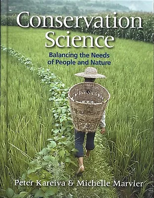 Conservation Science Balancing The Needs Of People & Nature Kareiva & Marvier HC • $40