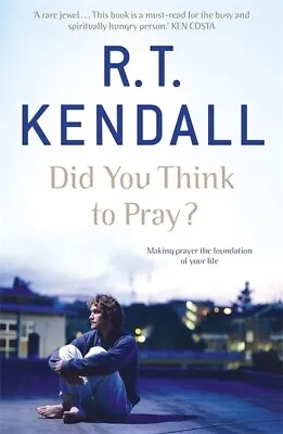 Did You Think To Pray? By R.T. Kendall (Paperback) Expertly Refurbished Product • £3.23