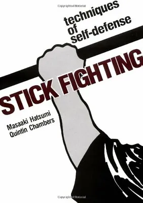 Stick Fighting: Techniques Of  Self-Defense (Bushido--The Way Of • $8.56
