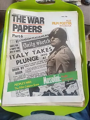 The War Papers Newspaper.  Part 6. Daily Sketch Italy Takes  The Plunge.... • £3.99