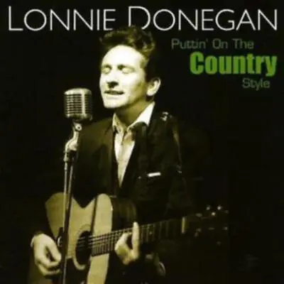 Lonnie Donegan - Puttin' On The Country Style CD (2004) Audio Quality Guaranteed • £2.22