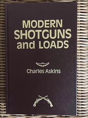 Modern Shotguns And Loads By Charles Askins Hardback 1992  • $40