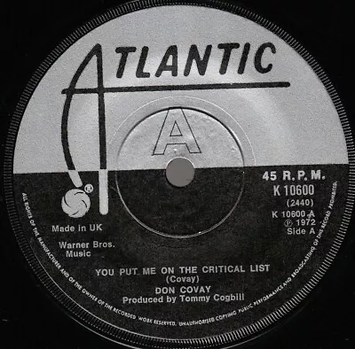 DON COVAY - YOU PUT ME ON THE CRITICAL LIST/ 40 DAYS UK AtlanticK 10600 '72 • £9.15