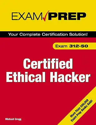 Exam Prep Certified Ethical Hacker By Gregg Michael • £6
