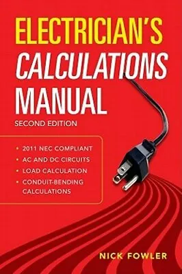 Electrician's Calculations Manual Second Edition By Nick Fowler: New • $25.24