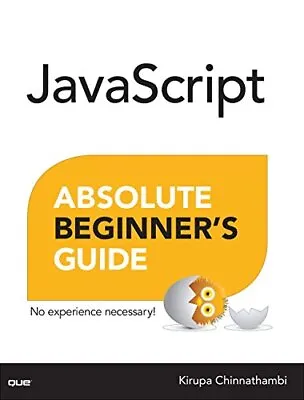 JavaScript Absolute Beginner's Guide By Chinnathambi Kirupa Book The Cheap Fast • £3.49