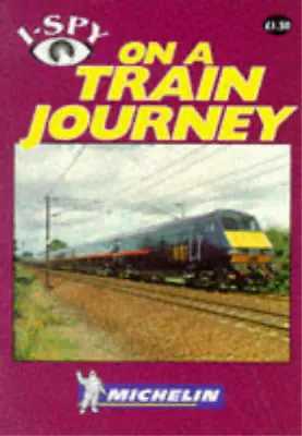 I-Spy On A Train Journey (Michelin I-Spy)  Used; Good Book • £3.36