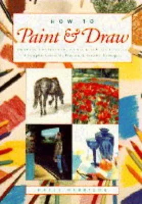 How To Paint And Draw: Drawing Watercolours Oils And Acrylics .9781859670170 • £3.50