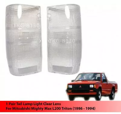 REAR TAIL LIGHT CLEAR LENS FOR Mitsubishi Mighty Max L200 Triton 1986 - 1996 • $32.87