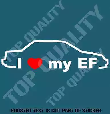 $5.50 • Buy I Love My Ef Decal Sticker To Suit Honda Jdm Rally Drift Decals Stickers