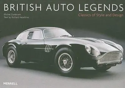 British Auto Legends: Classics Of Style And Design Zumbrunn Michel Very Good  • $8.29