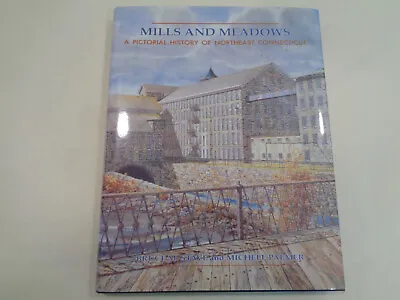 Mills And Meadows – A Pictorial History Of Northeast Connecticut HBDJ Old Photos • $19.99