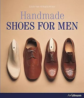 HANDMADE SHOES FOR MEN By Laszlo Vass & Magda Molnar - Hardcover **Excellent** • $72.95