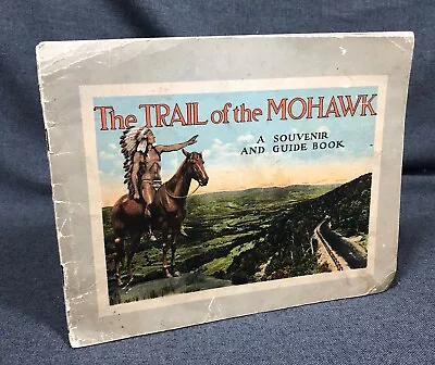 The Trail Of The Mohawk Souvenir Guide Book Circa 1910 Travel Brochure Paper • $12.50