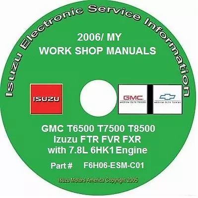 2006 GMC T6500 T7500 T8500 Isuzu FTR FVR FXR 7.8L 6HK1 Diesel Repair Manual • $149.95