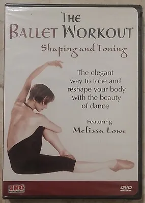 £9.79 • Buy The Ballet Workout - Shaping And Toning (DVD) Melissa Lowe *NEW & SEALED* [TH24]