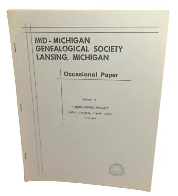 RARE Ingham County Delhi Township Michigan NORTH CEMETERY BURIALS Genealogy 1972 • $112.50