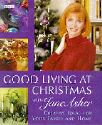 Good Living At Christmas With Jane Asher By Jane Asher (Hardcover 1998) • £2.51