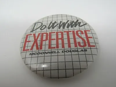 McDonnell Douglas Aerospace Company Pin Button Do It With Expertise • $22.49