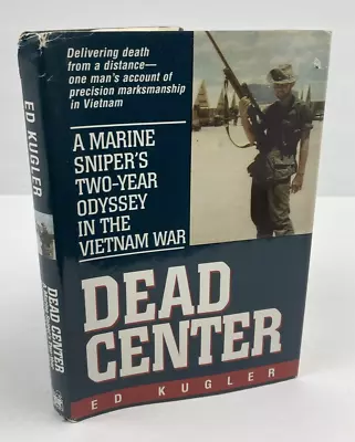 Dead Center: A Marine Sniper's 2 Year Odyssey In Vietnam War Ed Kugler - SIGNED • $38.88