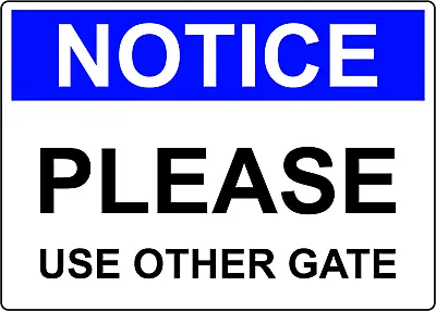 NOTICE PLEASE USE OTHER GATE | Adhesive Vinyl Sign Decal • $67.79