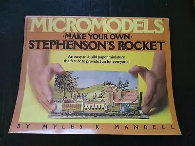 Myles K Mandell: Micromodels  Make Your Own Stephenson's Rocket • £7.50