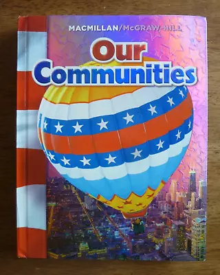 Macmillan/McGraw-Hill Our Communities (Grade 3) Hardcover Book - VERY GOOD! • $8.97