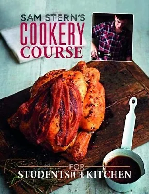 Sam Stern's Cookery Course: For Students In The Kitchen  Very Good Book Sam Ster • £4.59