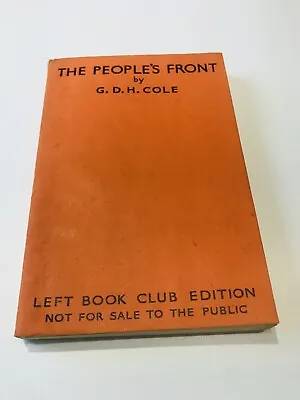 The People’s Front - G D H Cole - 1937 - Left Book Club Gollancz + Leaflets - F • £22