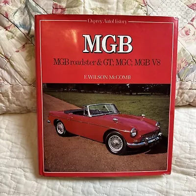 MGB: MGB ROADSTER & GT; MGC; MGB V8 (OSPREY AUTOHISTORY) By F.wilson Mccomb • $23.49