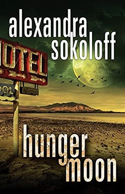 Hunger Moon (The Huntress/FBI Thrillers) By Alexandra Sokoloff • $18.02